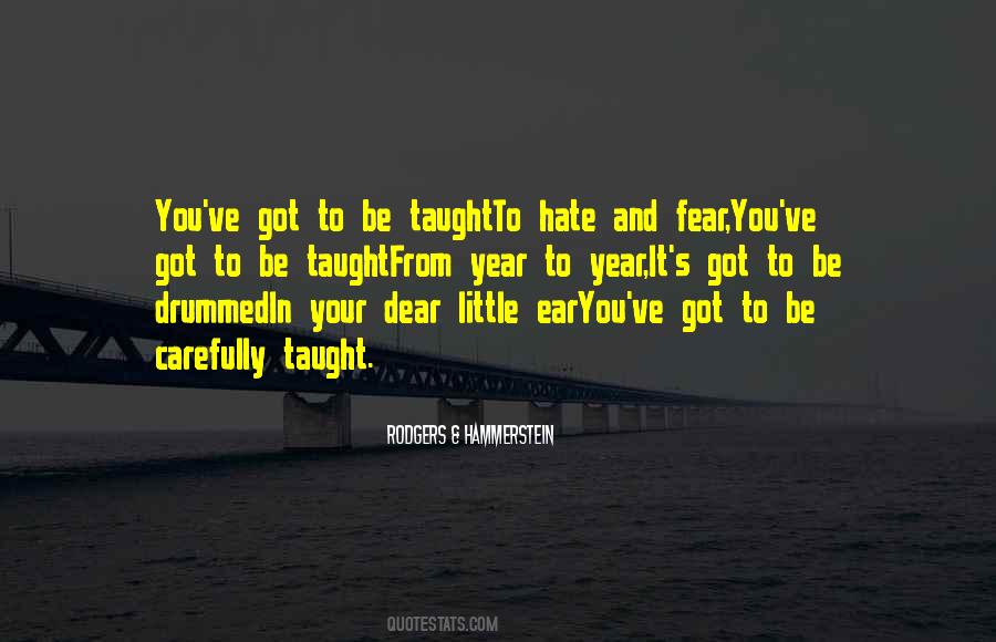 Quotes About Hate And Fear #715584