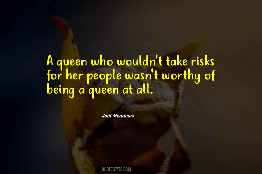 Quotes About Being A Queen #382498