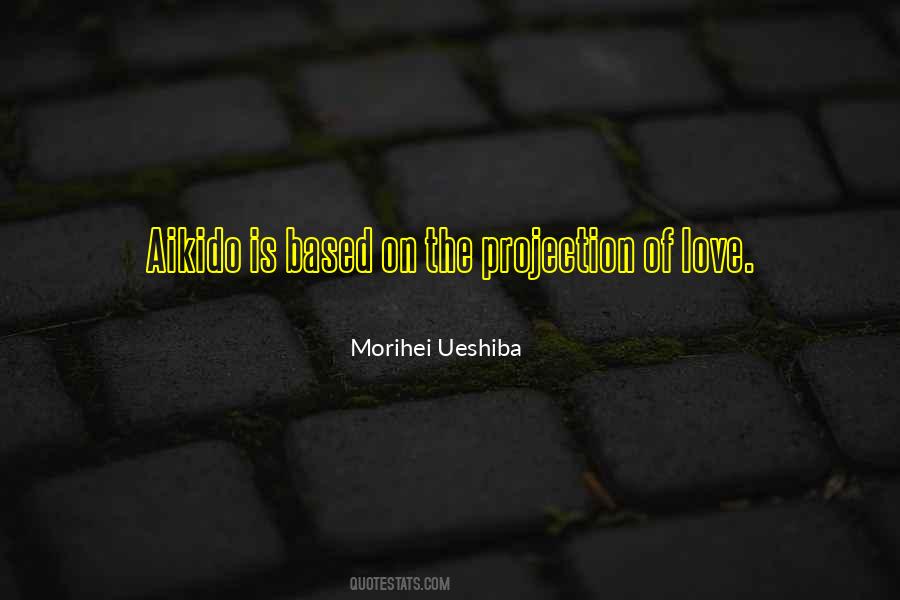Ueshiba Quotes #861231 Ueshiba Quotes #861231