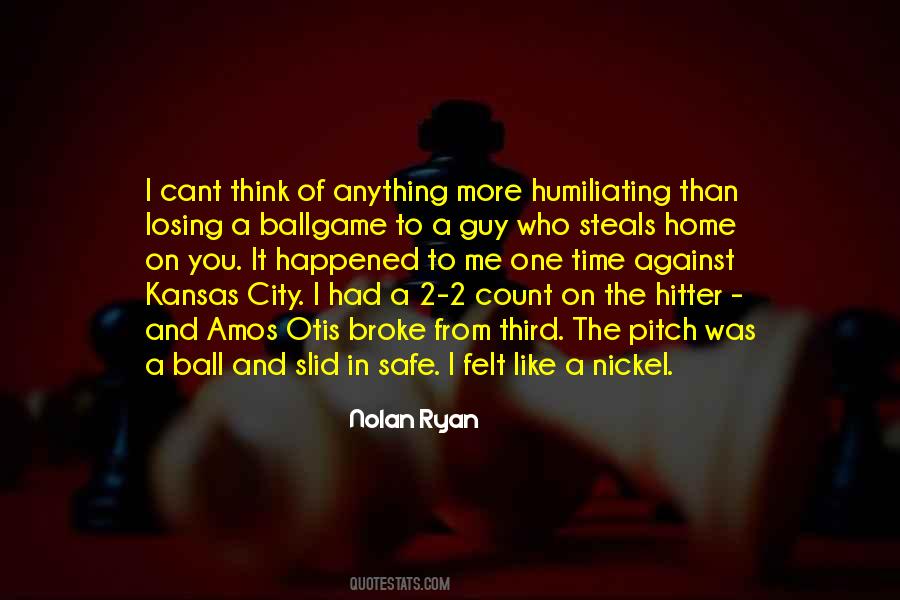 Quotes About Losing A Ballgame #391067