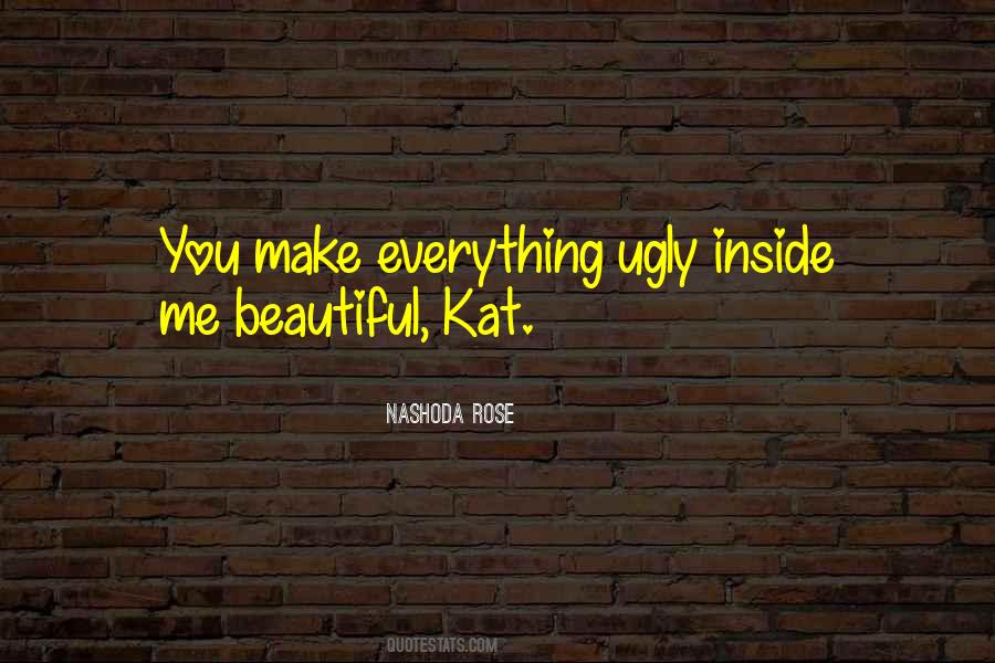 Ugly Inside Out Quotes #1589996
