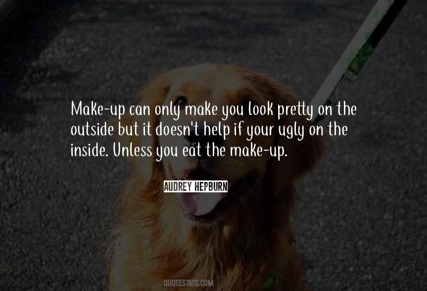 Ugly On The Inside And Outside Quotes #482504