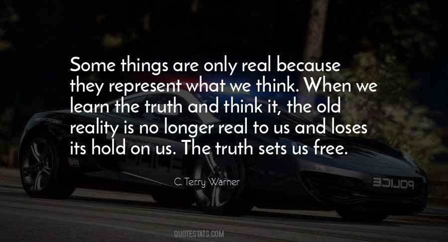 Quotes About The Truth And Reality #443612