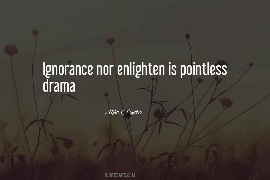 Quotes About Pointless Drama #332087