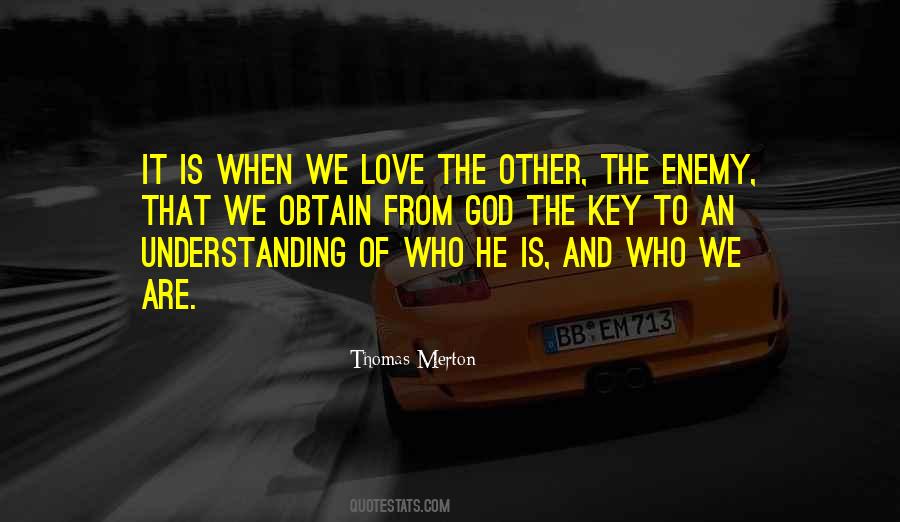 Quotes About Understanding The Enemy #1035112