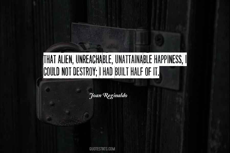 Unattainable Happiness Quotes #206068