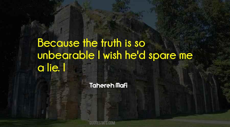 Unbearable Truth Quotes #369047
