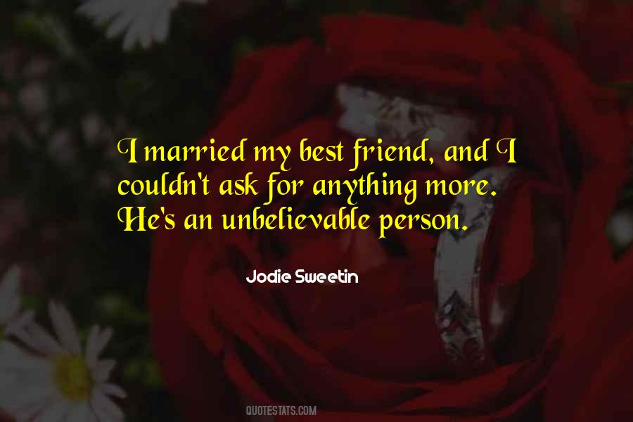 Unbelievable Person Quotes #1332507 Unbelievable Person Quotes #1332507