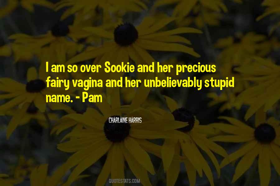 Unbelievably Stupid Quotes #1095962