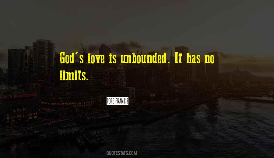 Unbounded Love Quotes #1715730