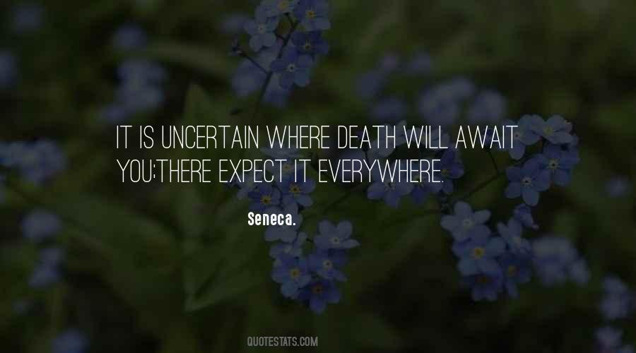 Uncertain Death Quotes #121689