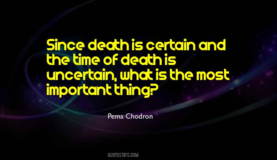 Uncertain Death Quotes #1474758