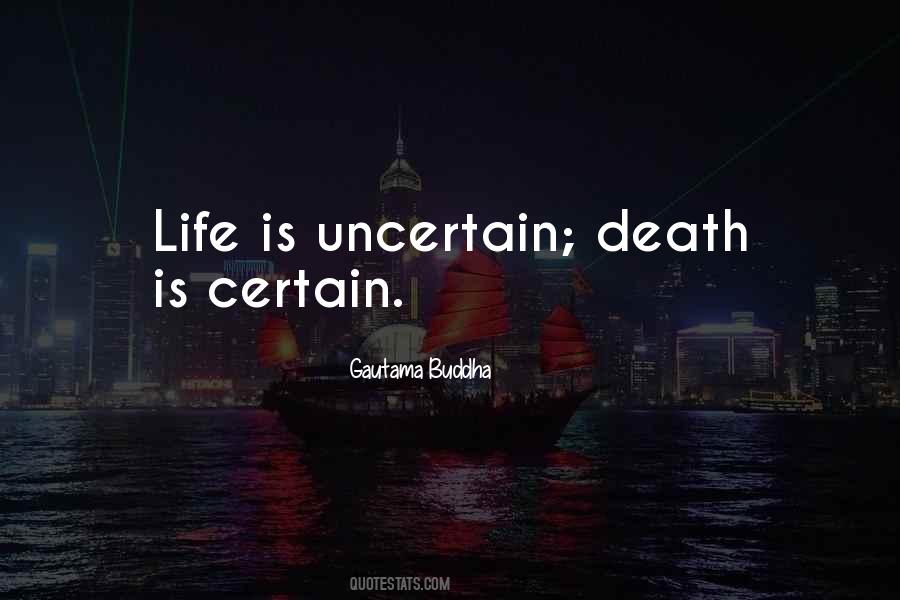 Uncertain Death Quotes #1745303
