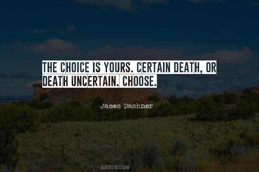 Uncertain Death Quotes #175427