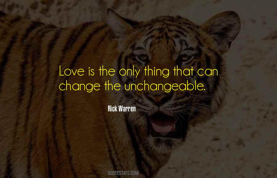 Unchangeable Love Quotes #1760028