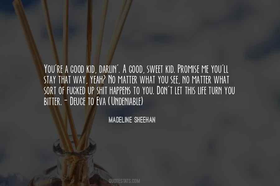 Undeniable Madeline Sheehan Quotes #346989