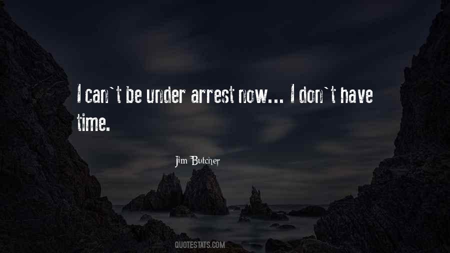 Under Arrest Quotes #854770