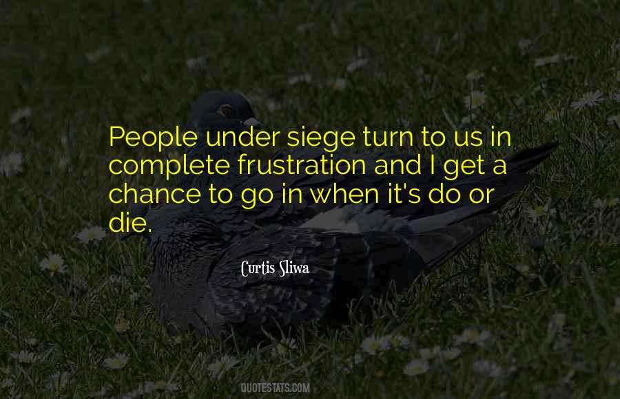 Under Siege Quotes #1219361