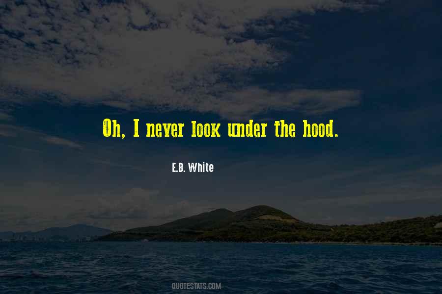 Under The Hood Quotes #1425154