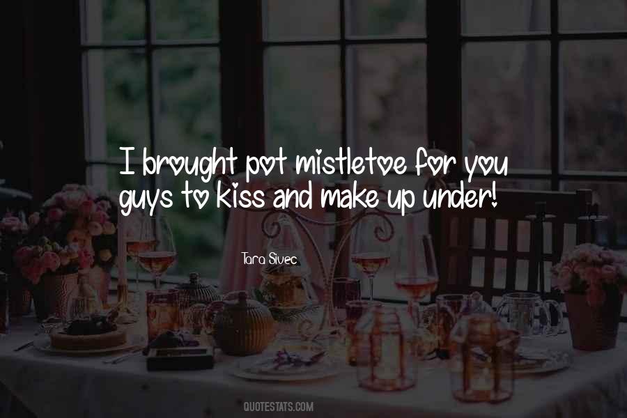 Under The Mistletoe Quotes #1774614