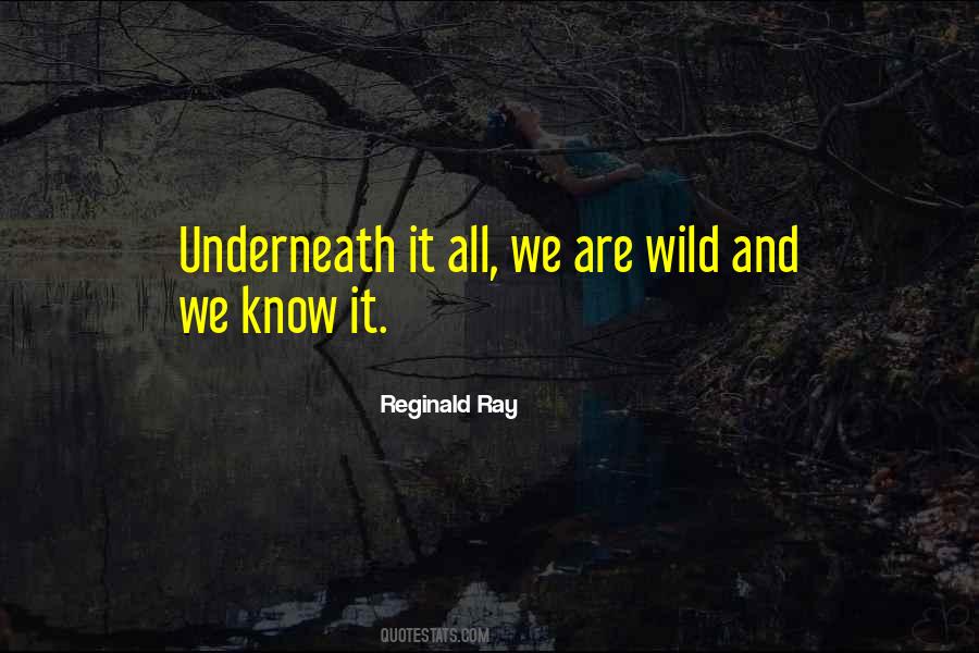 Underneath It All Quotes #412298