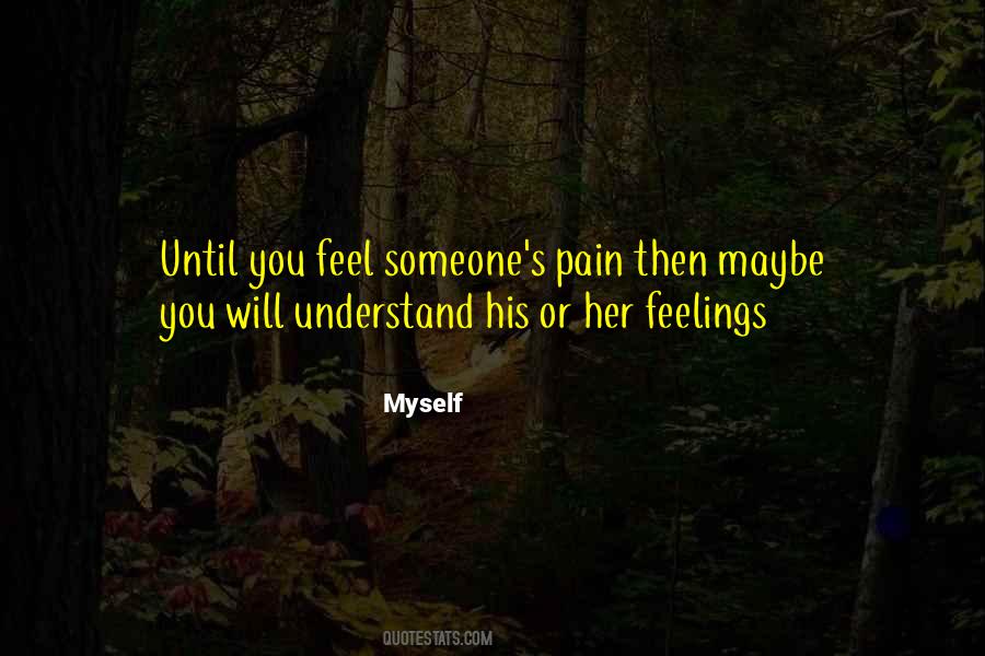 Understand My Feelings Quotes #394868