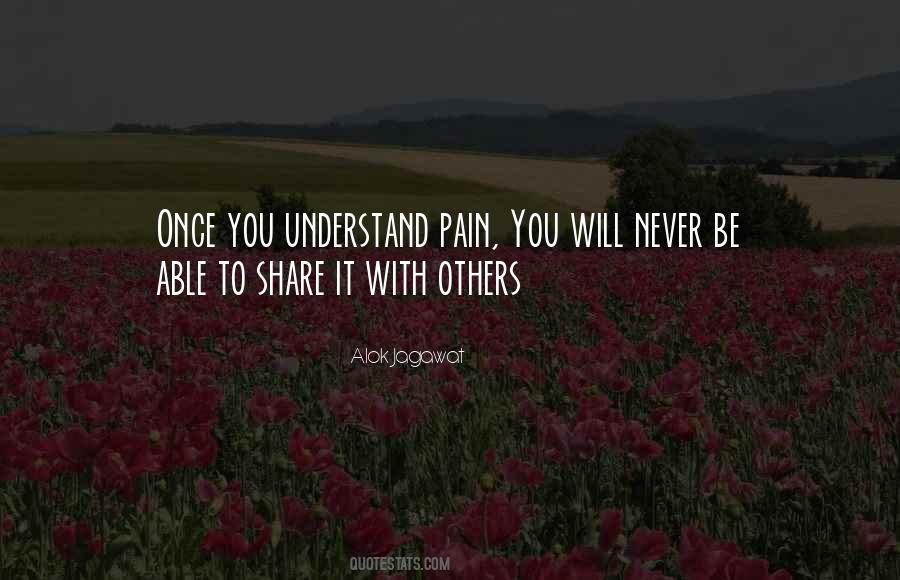 Understand Others Pain Quotes #1447097
