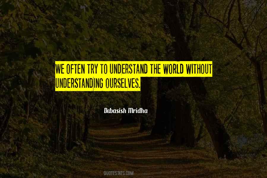 Understand The World Quotes #1792461