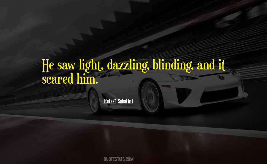 Quotes About Blinding Light #783709