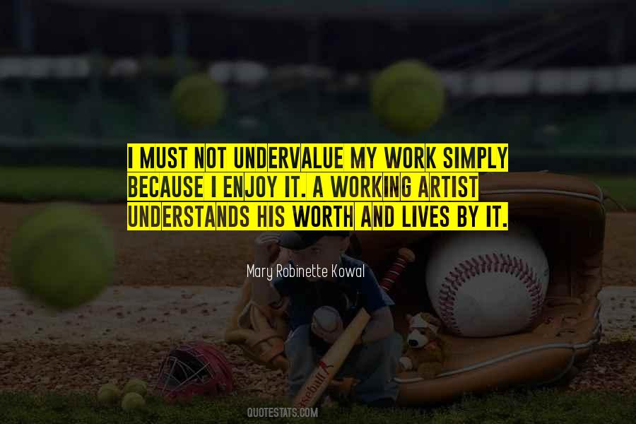 Undervalue Yourself Quotes #1245312