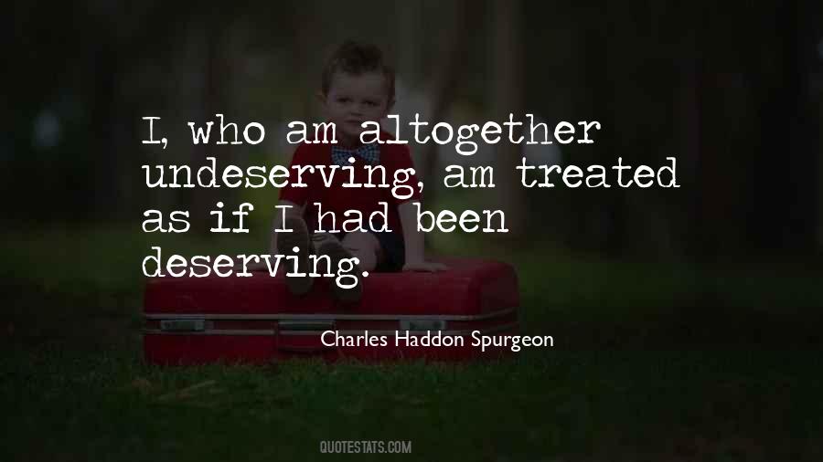 Undeserving Quotes #1793137