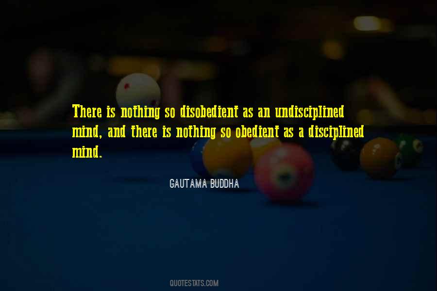 Undisciplined Mind Quotes #348748