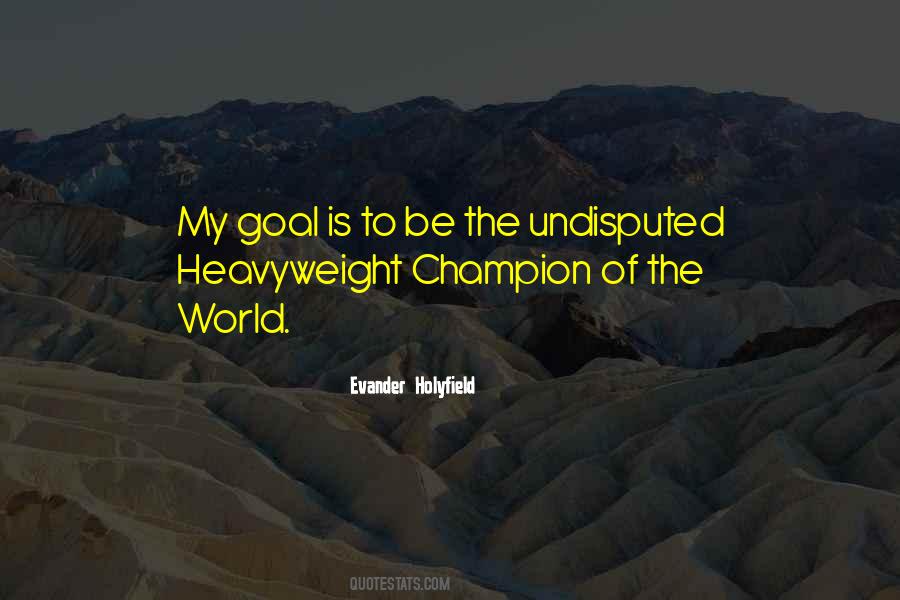 Undisputed Champion Quotes #552405