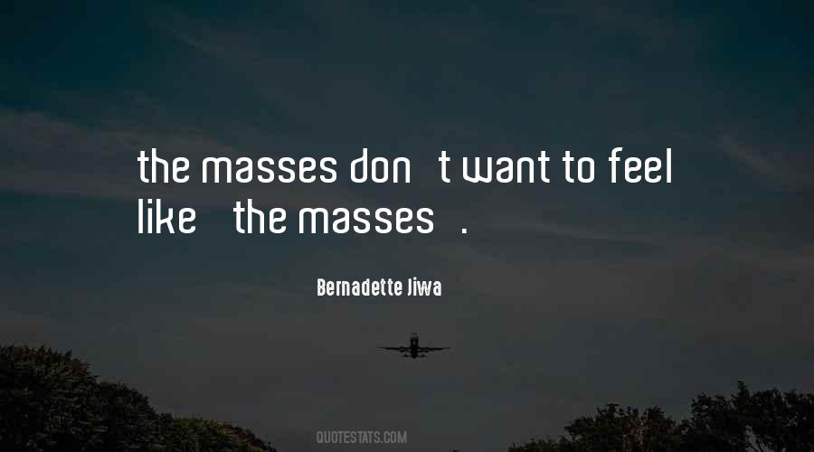 Quotes About The Masses #1298087