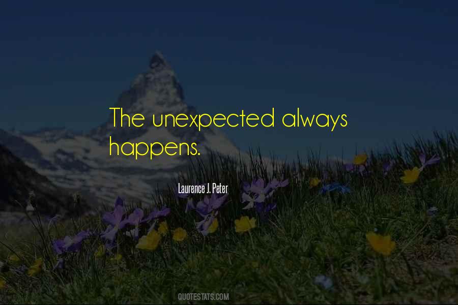 Unexpected Happens Quotes #1714321