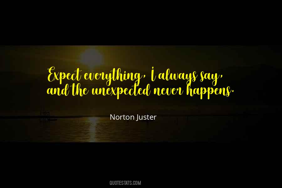 Unexpected Happens Quotes #773017