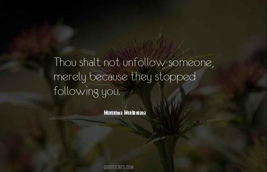 Unfollow Quotes #455613