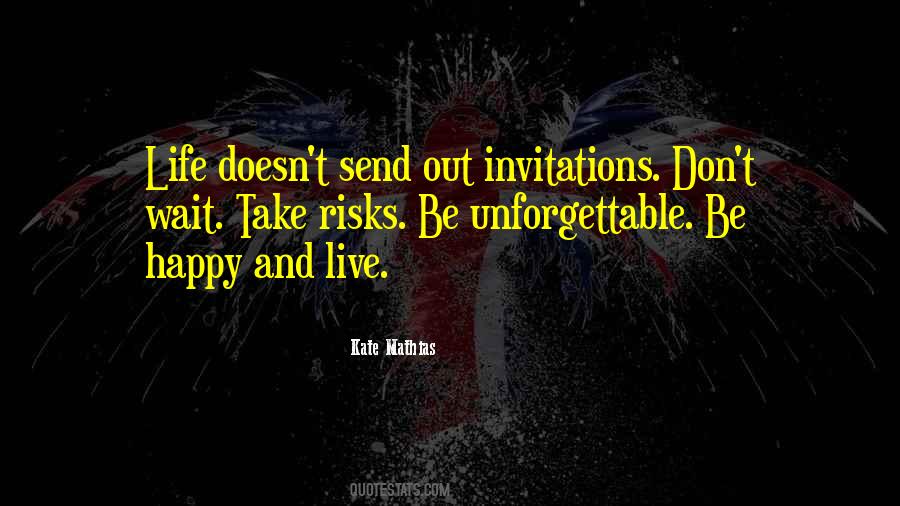 Unforgettable Life Quotes #18209