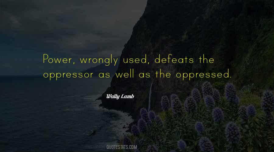 Quotes About Oppressed And Oppressor #1198693