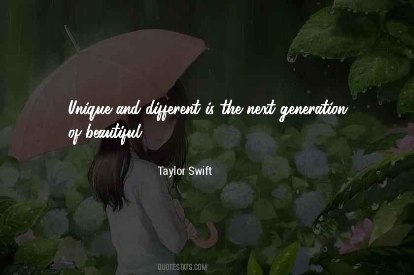 Unique and different is the next generation of beautiful.