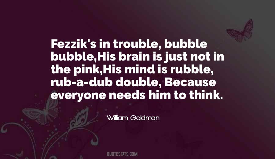 Quotes About Double The Trouble #1590930