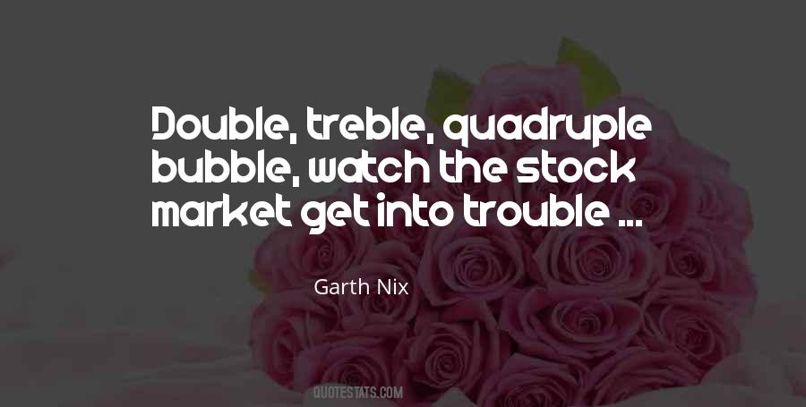 Quotes About Double The Trouble #557394