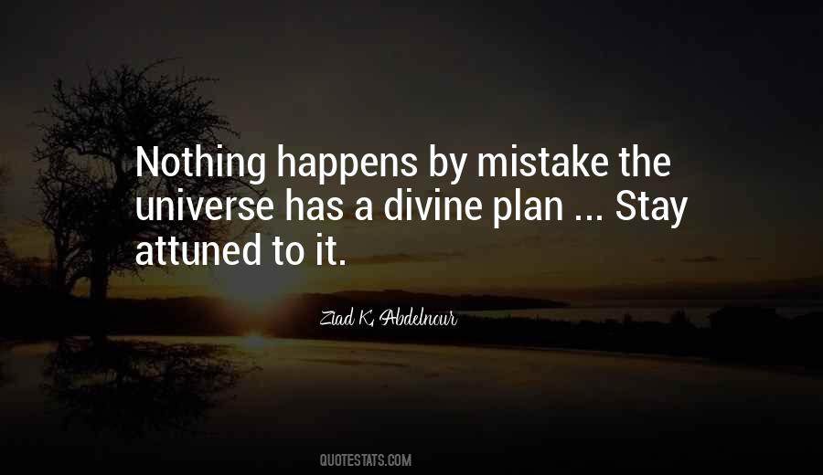 Universe Has A Plan Quotes #1301747