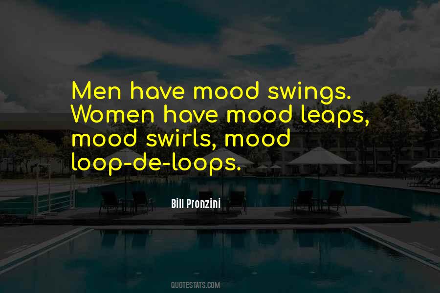 Quotes About Women's Mood Swings #846914