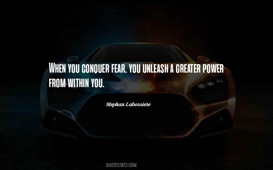 Unleash The Power Within Quotes #730247