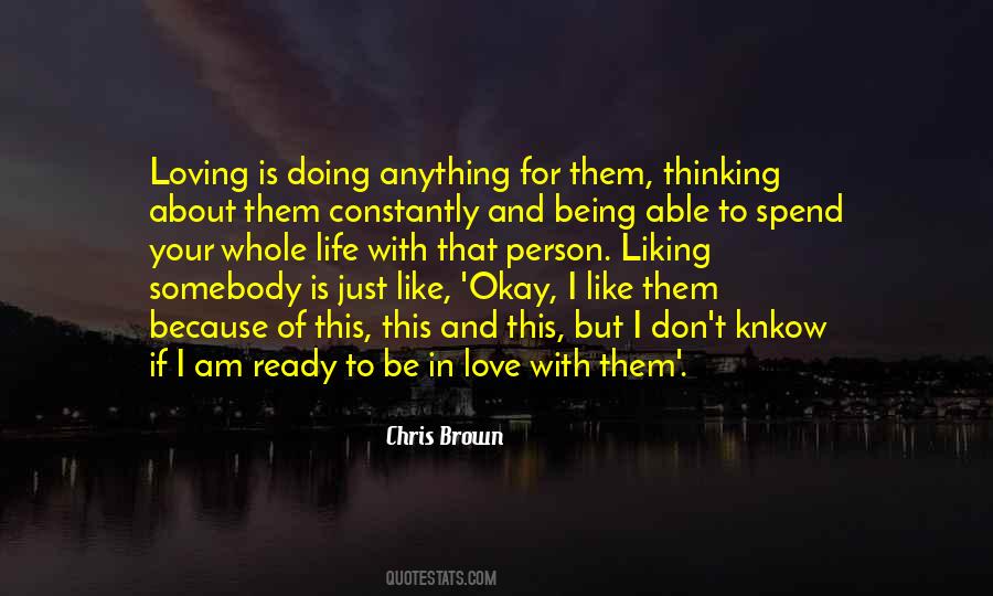 Quotes About Liking Somebody #1180623