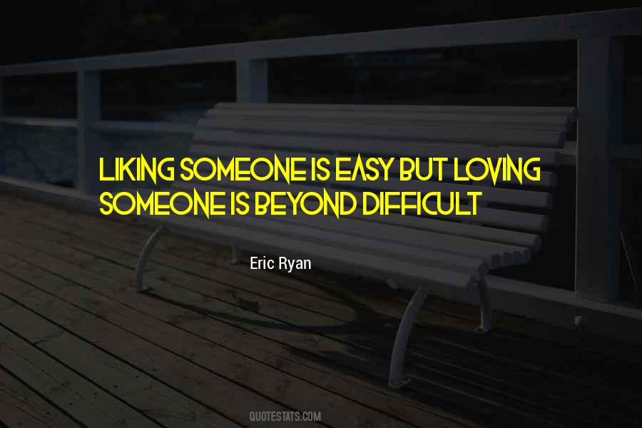 Quotes About Liking Somebody #7713