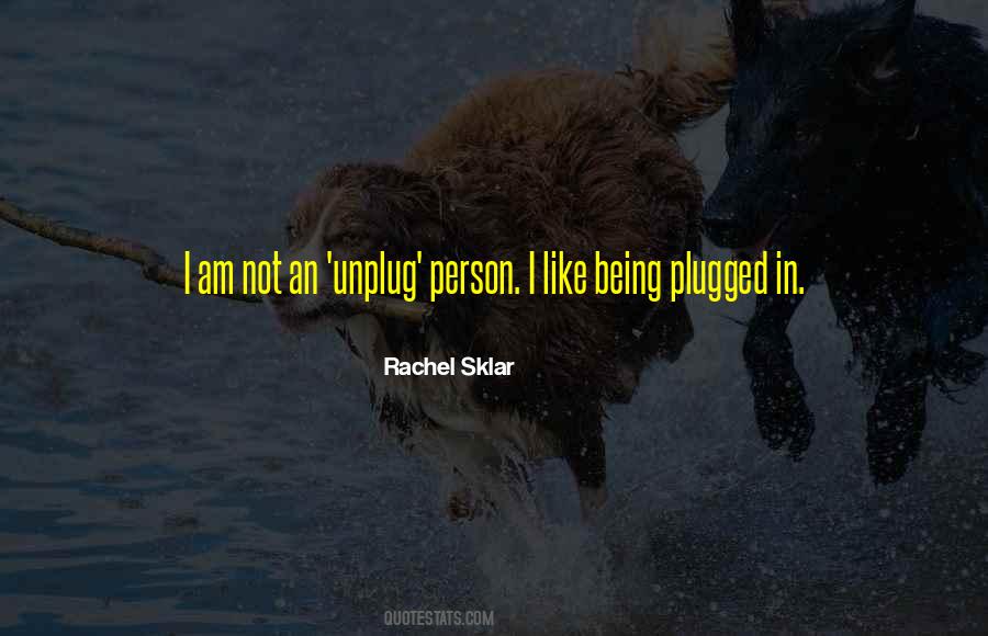 Unplug Quotes #1087027