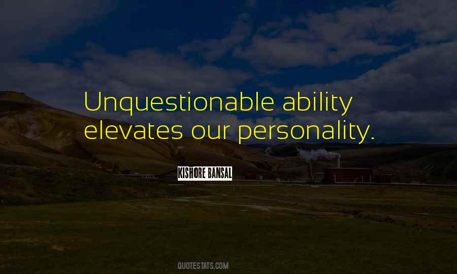 Unquestionable Quotes #1117708