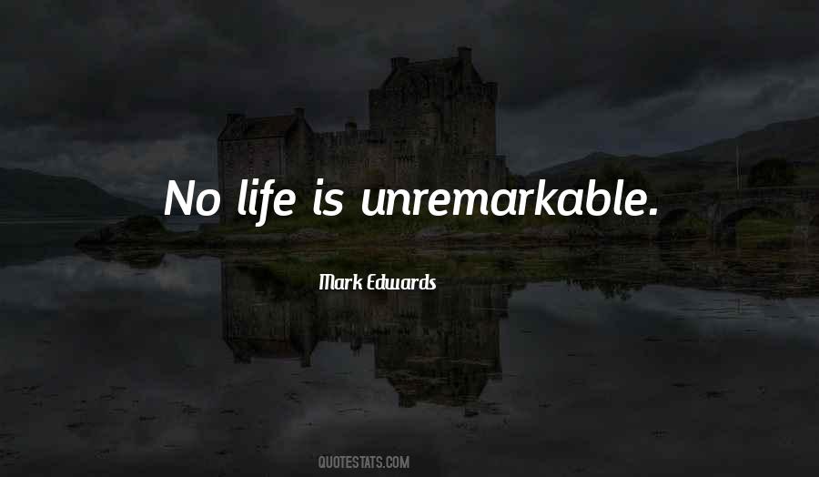 Unremarkable Life Quotes #931129